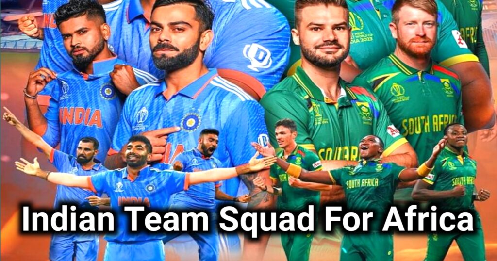 Team India Announced  Squad for South Africa tour : रोहित और कोहली का नहीं हुआ सलेक्शन 